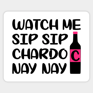 Watch me sip sip chardo nay nay Sticker